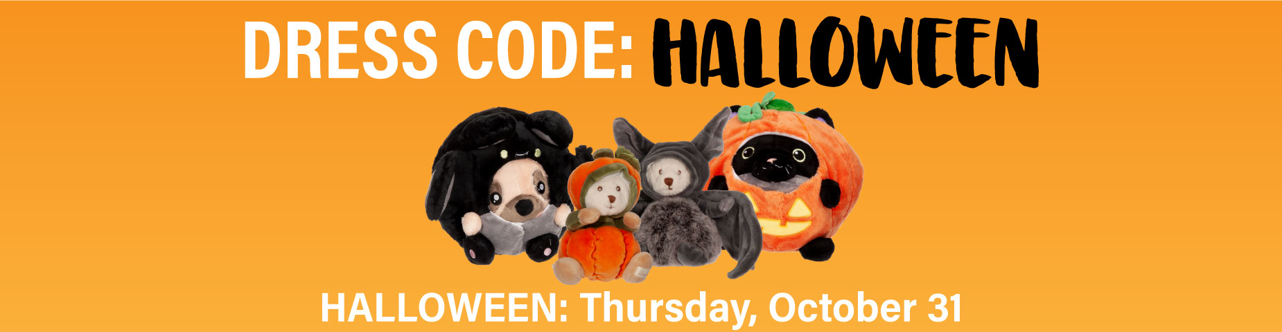 DRESSCODE: HALLOWEEN; Halloween, Thursday, October 31