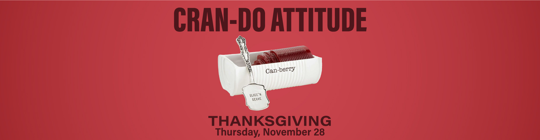 CRAN-DO ATTITUDE: Thanksgiving, Thursday, November 28